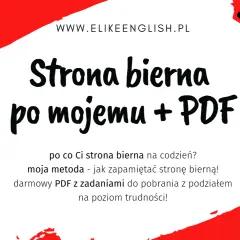 Strona bierna po mojemu + PDF. Darmowy PDF z zadaniami do pobrania, ułatwiający zapamiętanie strony biernej.