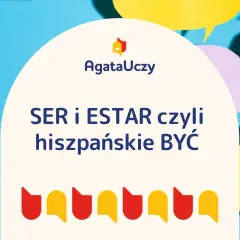AgataUczy o hiszpańskim "być": SER i ESTAR. Kolorowe dymki i ikony symbolizują odmianę czasownika haber.