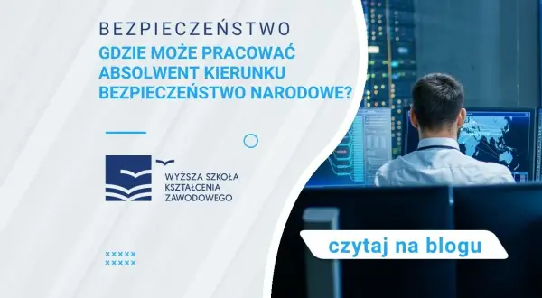 Co po studiach bezpieczeństwo narodowe? Praca i możliwości kariery