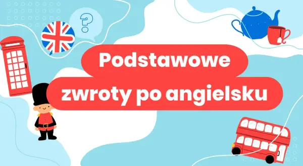 Brytyjska budka telefoniczna, żołnierz, herbata i autobus. Podstawowe zwroty po angielsku ułatwią podróż!