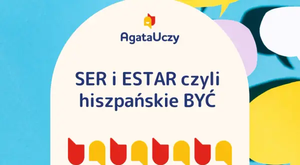 AgataUczy o hiszpańskim "być": SER i ESTAR. Kolorowe dymki i ikony symbolizują odmianę czasownika haber.