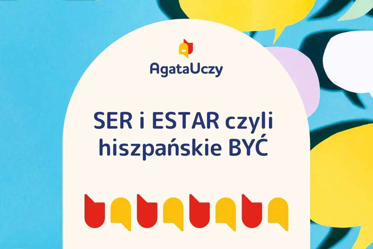 AgataUczy: SER i ESTAR czyli hiszpańskie BYĆ. Poznaj odmianę czasownika haber i jego zastosowanie.