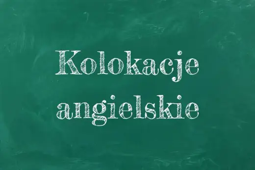 Kolokacje - Jak brzmieć naturalnie po polsku? Sprawdź!